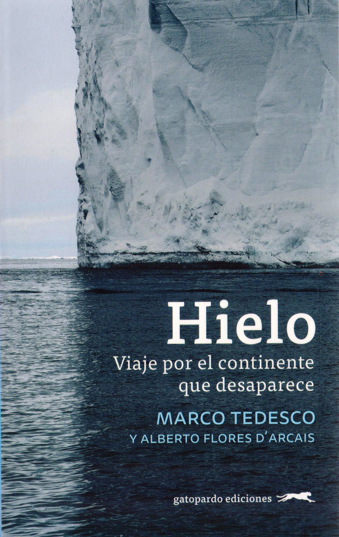 Hielo. Viaje por el continente que desaparece