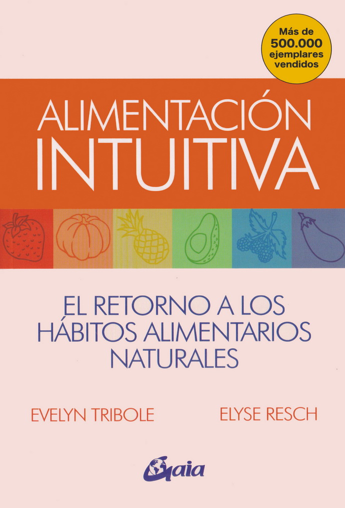 Alimentación intuitiva. El retorno a los hábitos alimentarios naturales