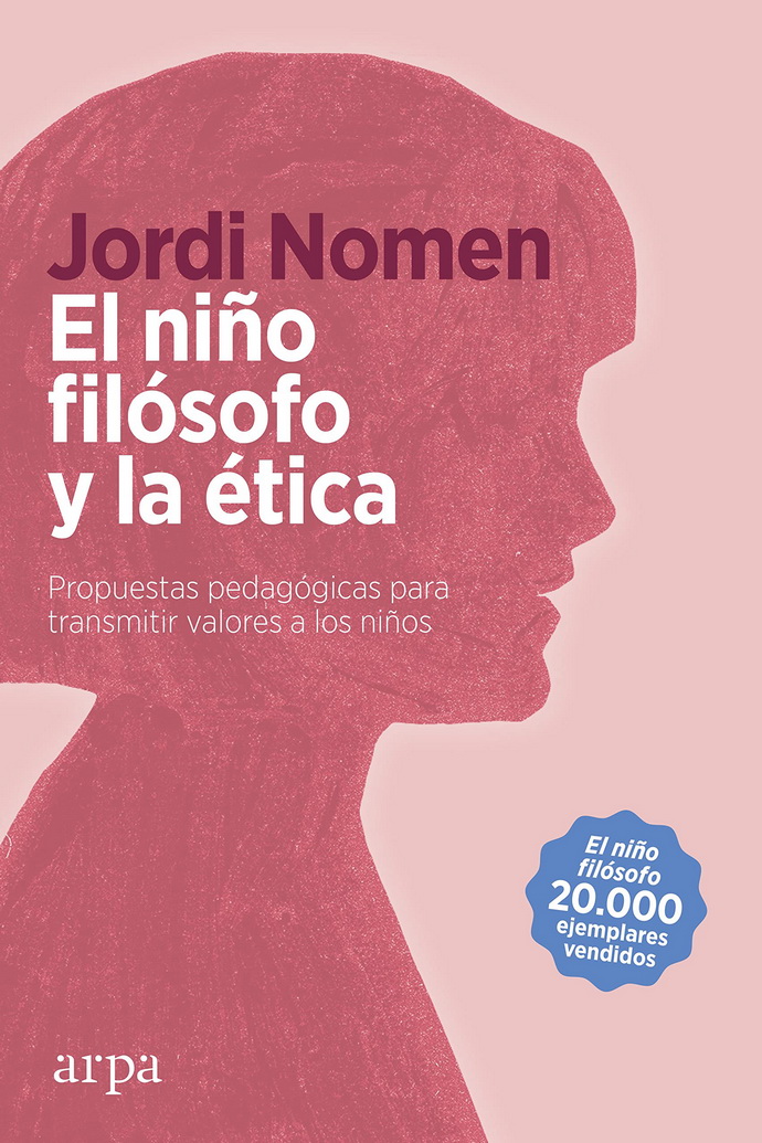 Niño filósofo y la ética, El. Propuestas pedagógicas para transmitir valores a los niños