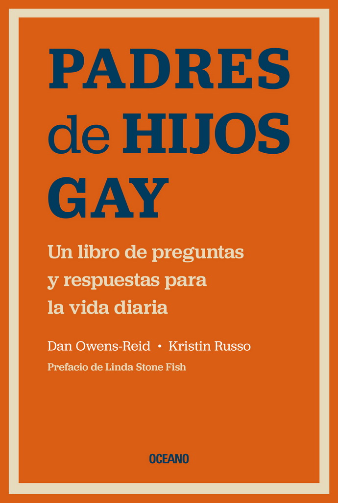 Padres de hijos gay. Un libro de preguntas y respuestas para la vida diaria