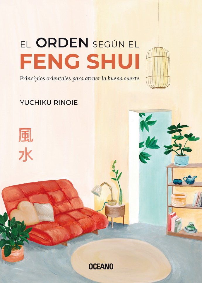 Orden según el Feng Shui, El. Principios orientales para atraer la buena suerte