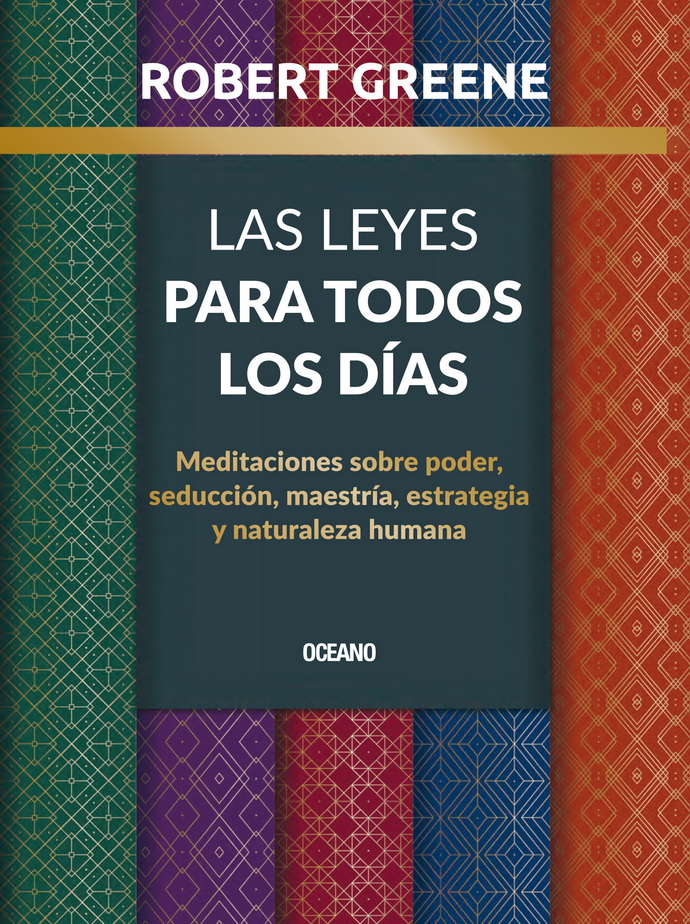 Leyes para todos los días, Las. Meditaciones sobre poder, seducción, maestría, estrategia y naturaleza humana