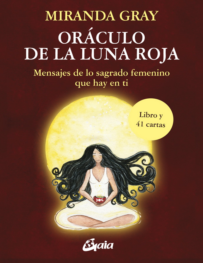 Oráculo de la Luna Roja. Mensajes de lo sagrado femenino que hay en ti (Libro y cartas)