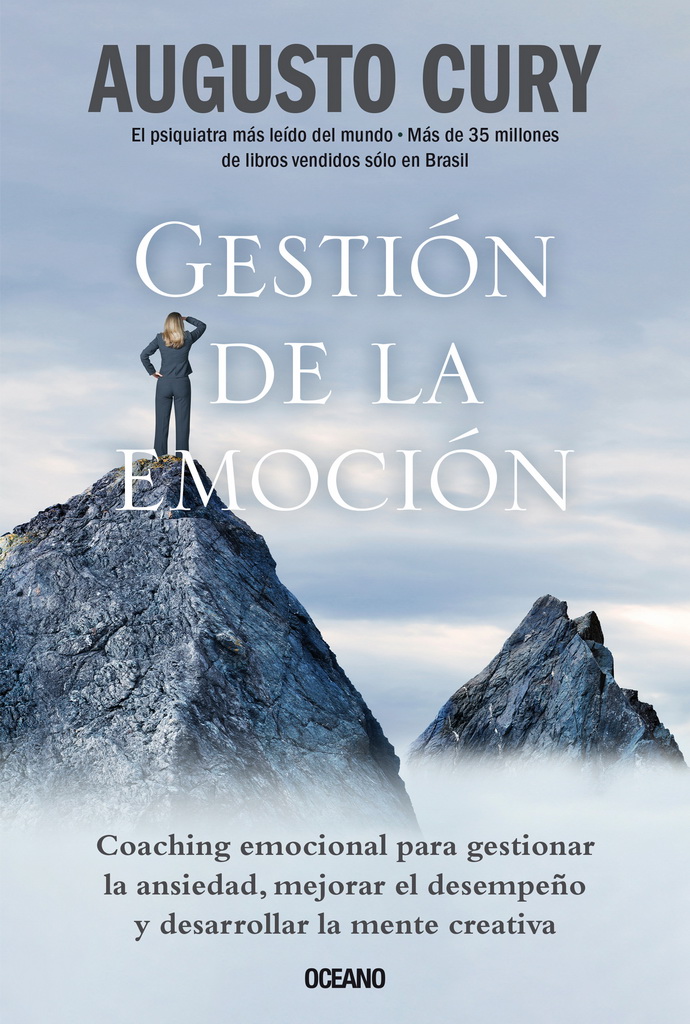 Gestión de la emoción. Coaching emocional para gestionar la ansiedad, mejorar el desempeño y desarrollar la mente creativa