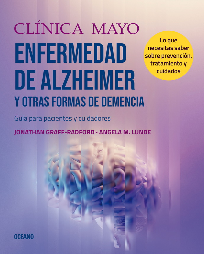 Clínica Mayo. Alzheimer y otras formas de demencia. Guía para pacientes y cuidadores