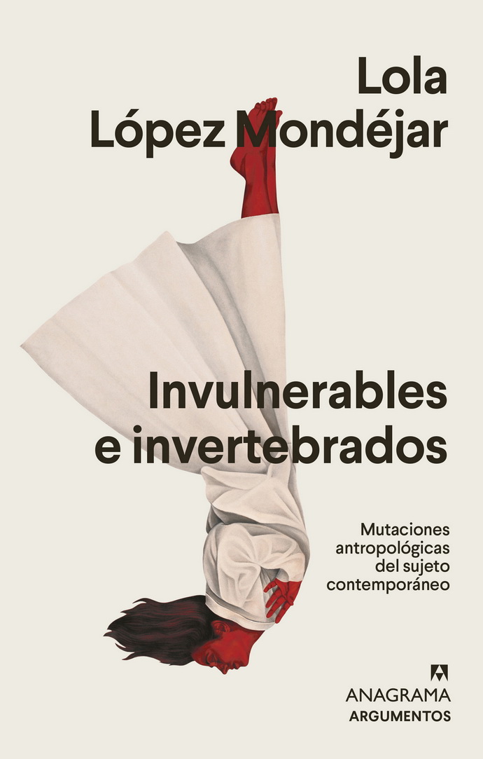 Invulnerables e invertebrados. Mutaciones antropológicas del sujeto contemporáneo