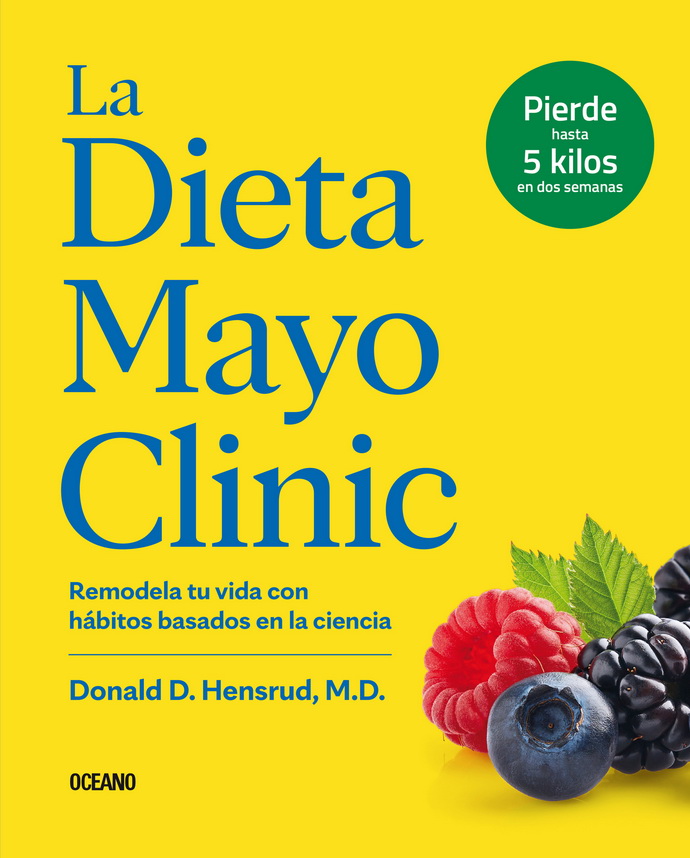 Dieta Mayo Clinic, La. Remodela tu vida con hábitos basados en la ciencia