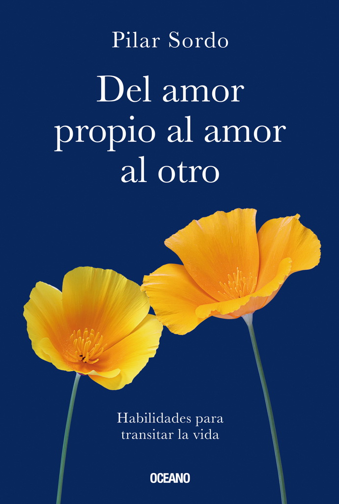 Del amor propio al amor al otro. Habilidades para transitar la vida