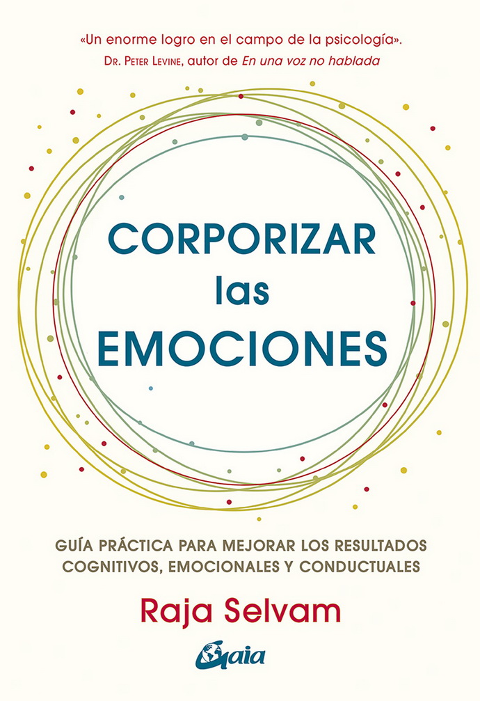 Corporizar las emociones. Guía práctica para mejorar los resultados cognitivos, emocionales y conductuales