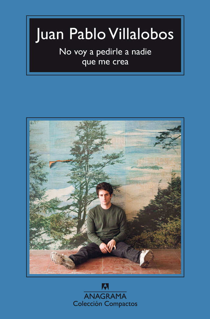 No voy a pedirle a nadie que me crea. Premio Herralde de Novela