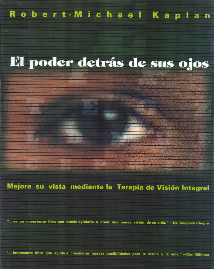 Poder detrás de sus ojos, El. Mejore su vista mediante la terapia de visión integral