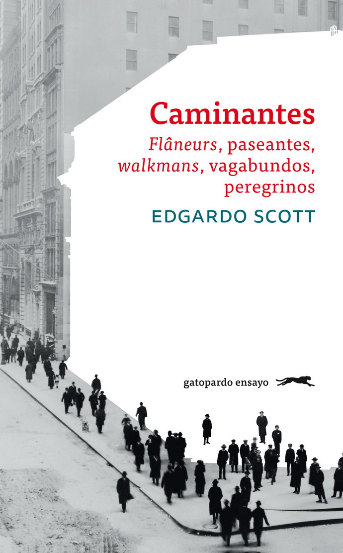 Caminantes. Flâneurs, paseantes, walkmans, vagabundos, peregrinos