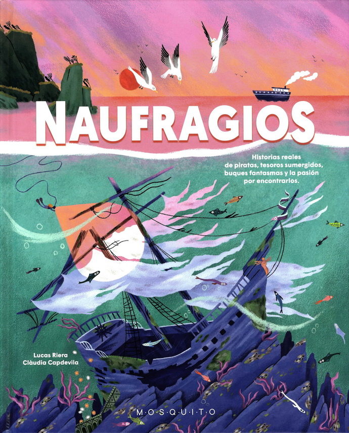 Naufragios. Historias reales de piratas, tesoros sumergidos, buques fantasmas y la pasión por encontrarlos