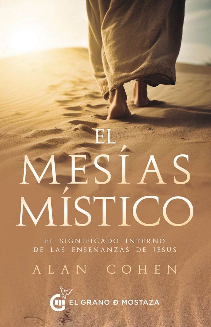 Mesías místico, El. El significado interno de las enseñanzas de Jesús