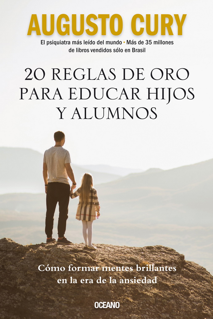 20 reglas de oro para educar hijos y alumnos. Cómo formar mentes brillantes en la era de la ansiedad