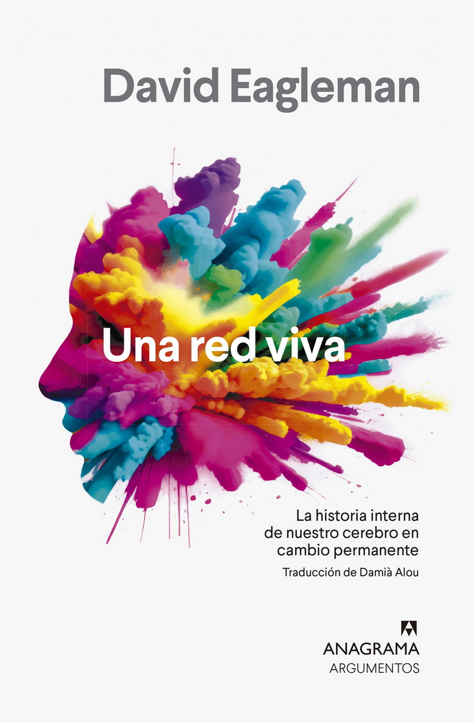 Una red viva. La historia interna de nuestro cerebro en cambio permanente