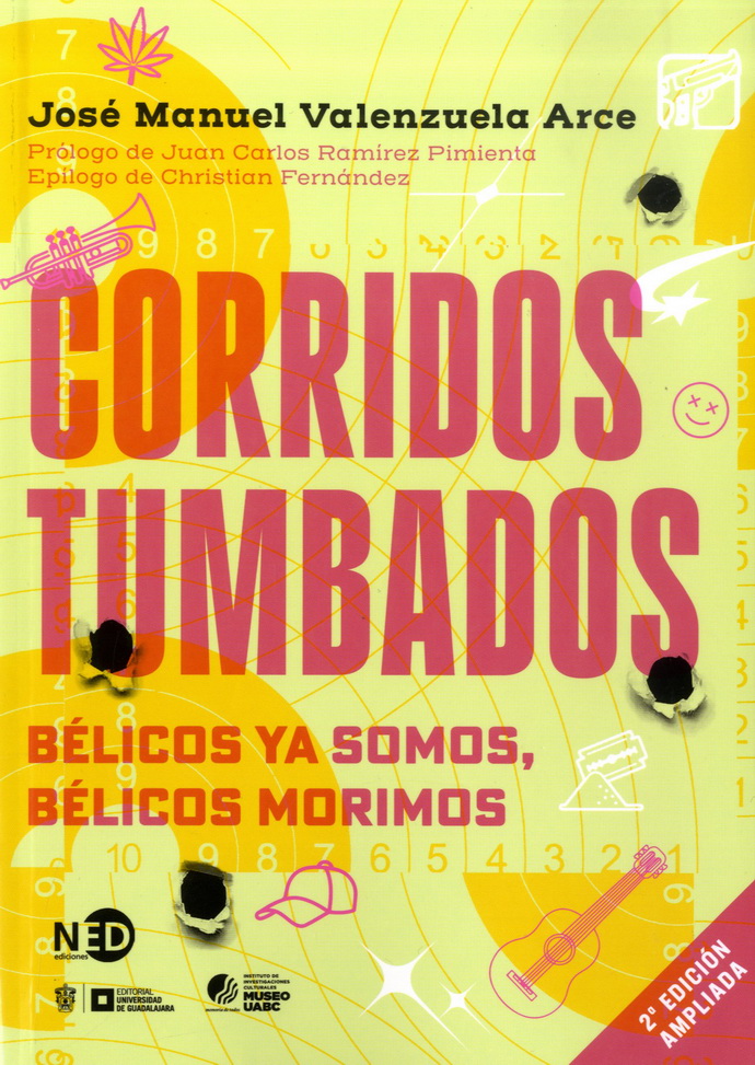 Corridos tumbados. Bélicos ya somos, bélicos morimos (Nueva edición ampliada)