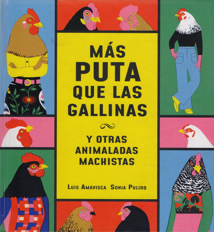 Más puta que las gallinas y otras animaladas machistas