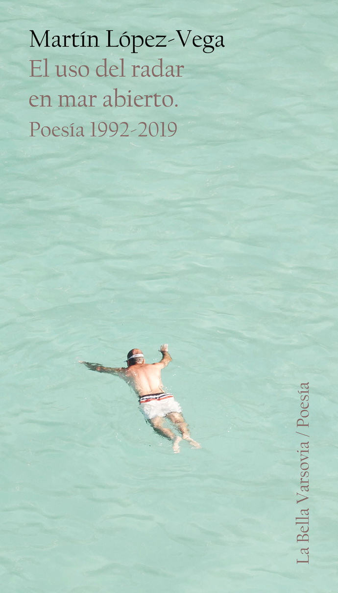 Uso del radar en mar abierto, El. Poesía 1992-2019