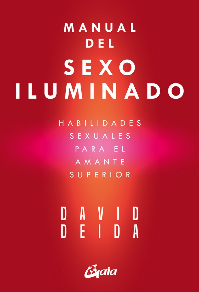 Manual del sexo iluminado. Habilidades sexuales para el amante superior