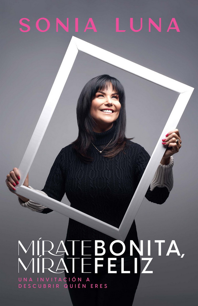 Mírate bonita, mírate feliz. Una invitación a descubrir quién eres