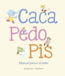 Caca, pedo, pis. Manual para ir al baño