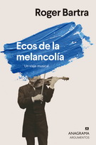 Ecos de la melancolía. Un viaje musical
