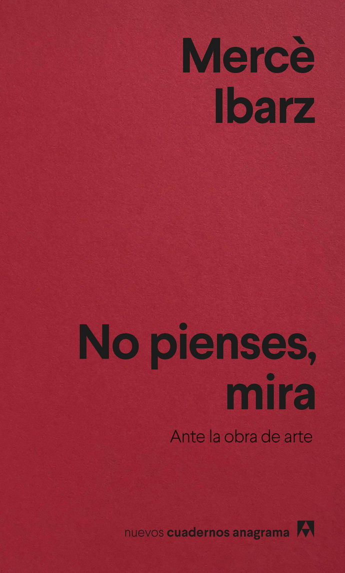 No pienses, mira. Ante la obra de arte