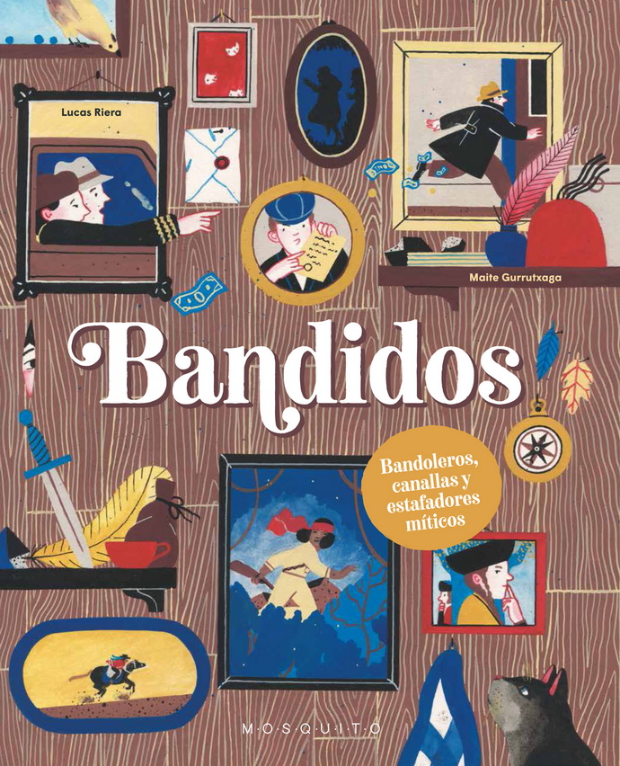 Bandidos. Bandoleros, canallas y estafadores míticos
