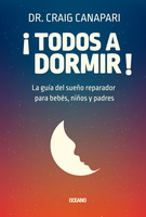 ¡Todos a dormir? La guía del sueño reparador para bebés, niños y padres