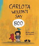 Carlota Wouldn't Say Boo