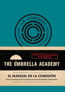 The umbrella academy. El manual de la comisión