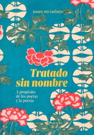 Tratado sin nombre. A propósito de los poetas y la poesía