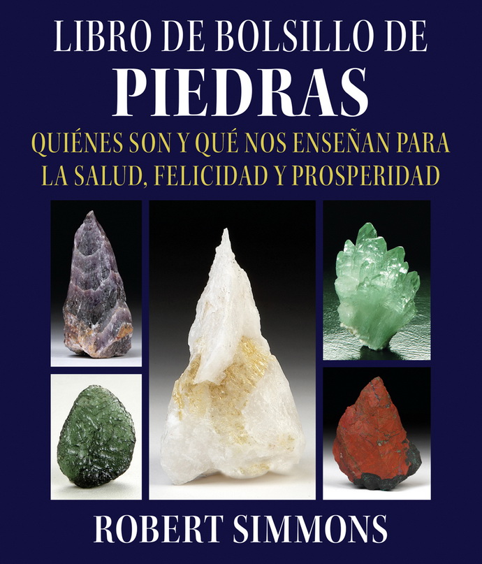 Libro de bolsillo de piedras. Quiénes son y qué nos enseñan para la salud, felicidad y prosperidad