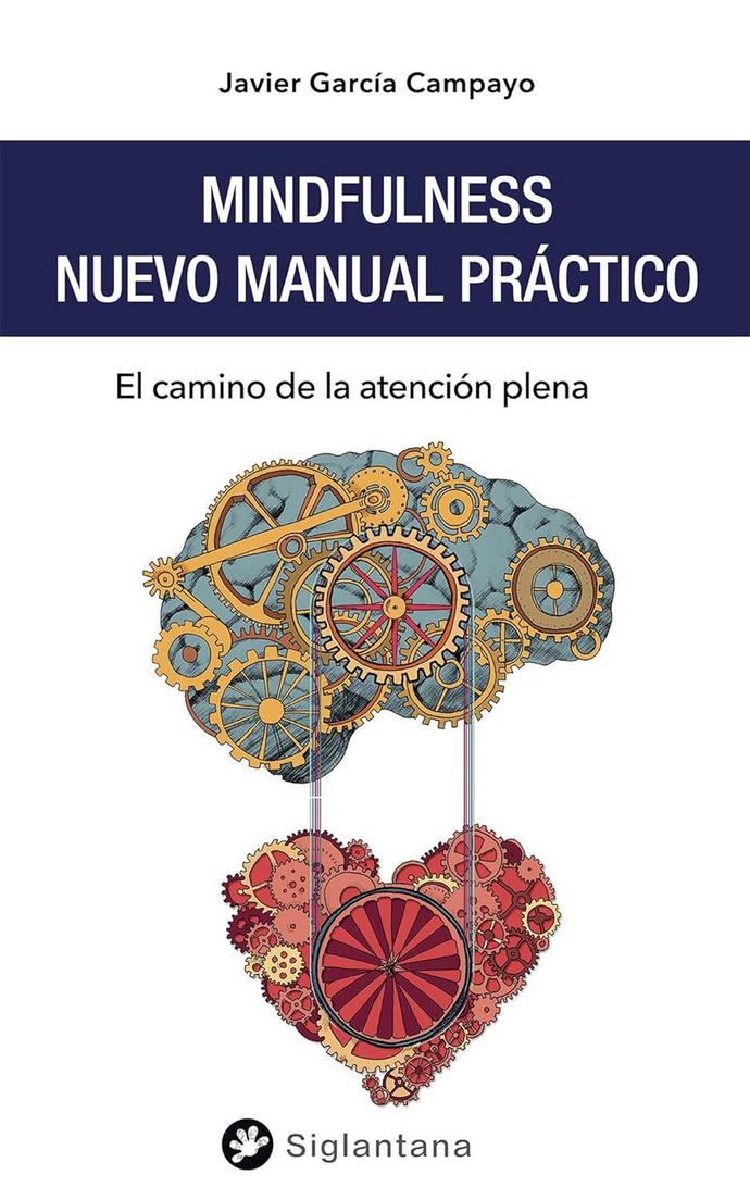 Mindfulness. Nuevo manual práctico. El camino de la atención plena