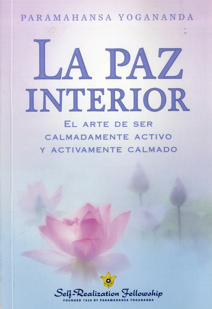 Paz interior, La. El arte de ser calmadamente activo y activamente calmado