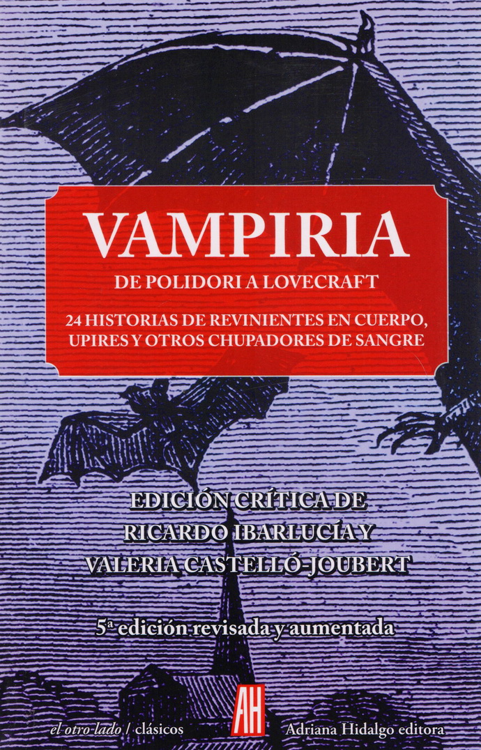 Vampiria. De Polidori a Lovecraft. 24 historias de revinientes en cuerpo, upires y otros chupadores de sangre