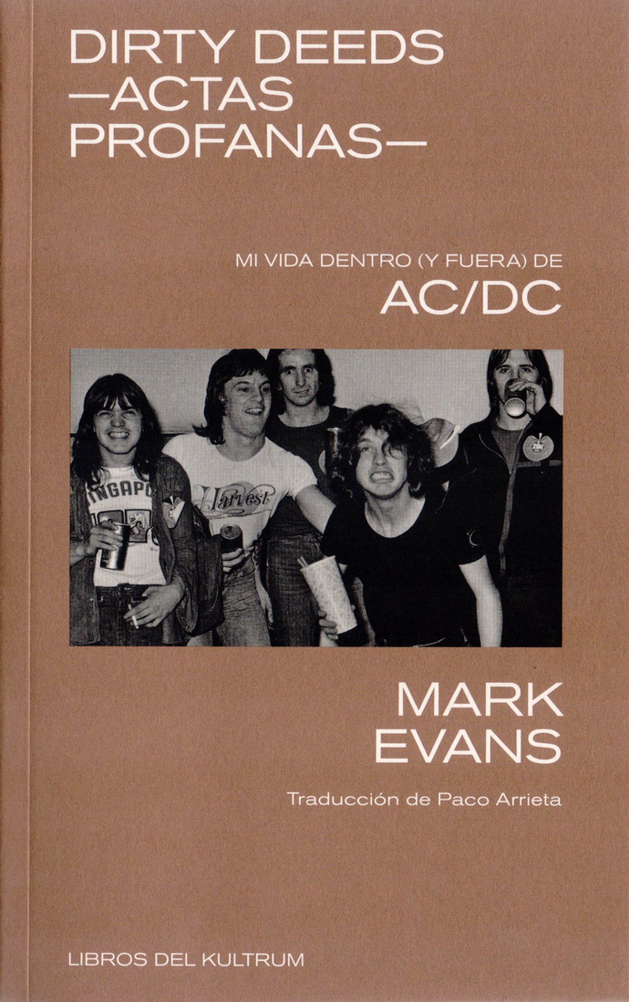 Dirty Deeds. Actas profanas. Mi vida dentro (y fuera) de AC/DC