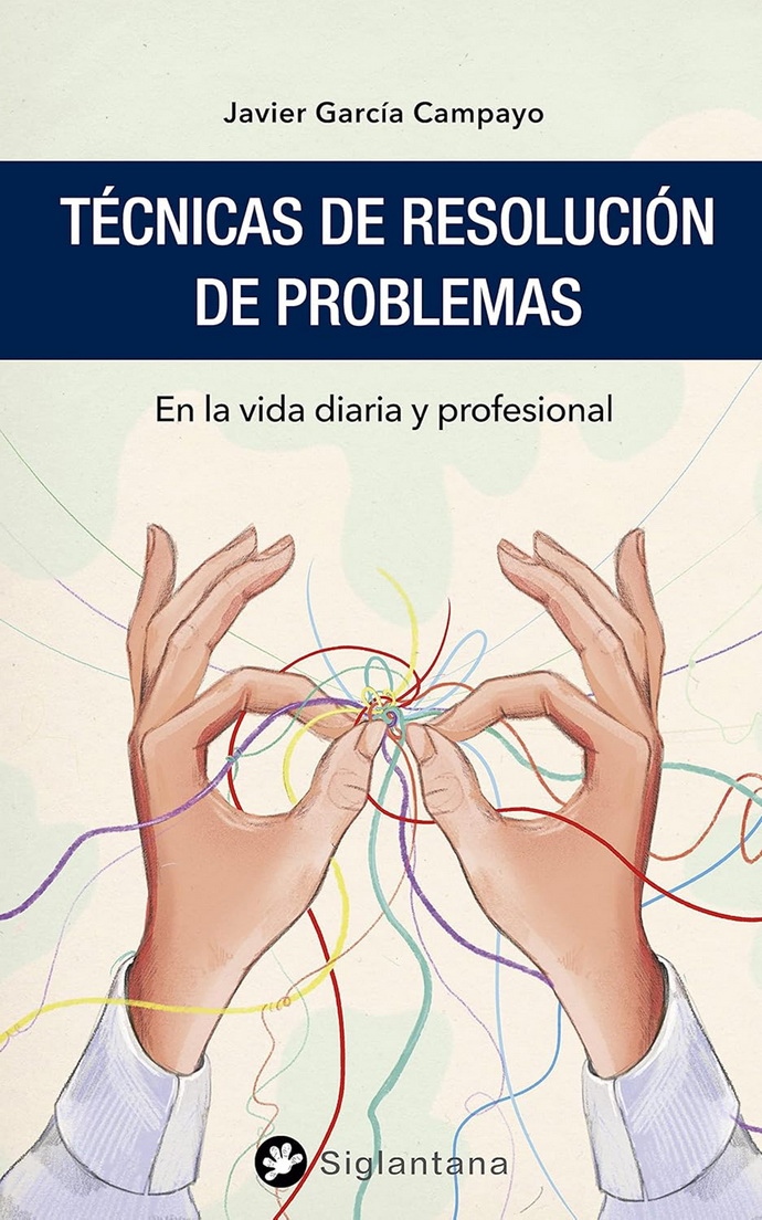 Técnicas de resolución de problemas. En la vida diaria y profesional