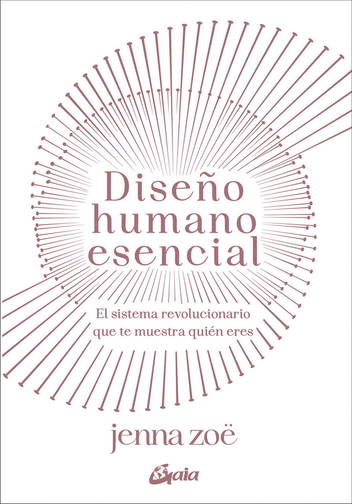Diseño humano esencial. El sistema revolucionario que te muestra quién eres