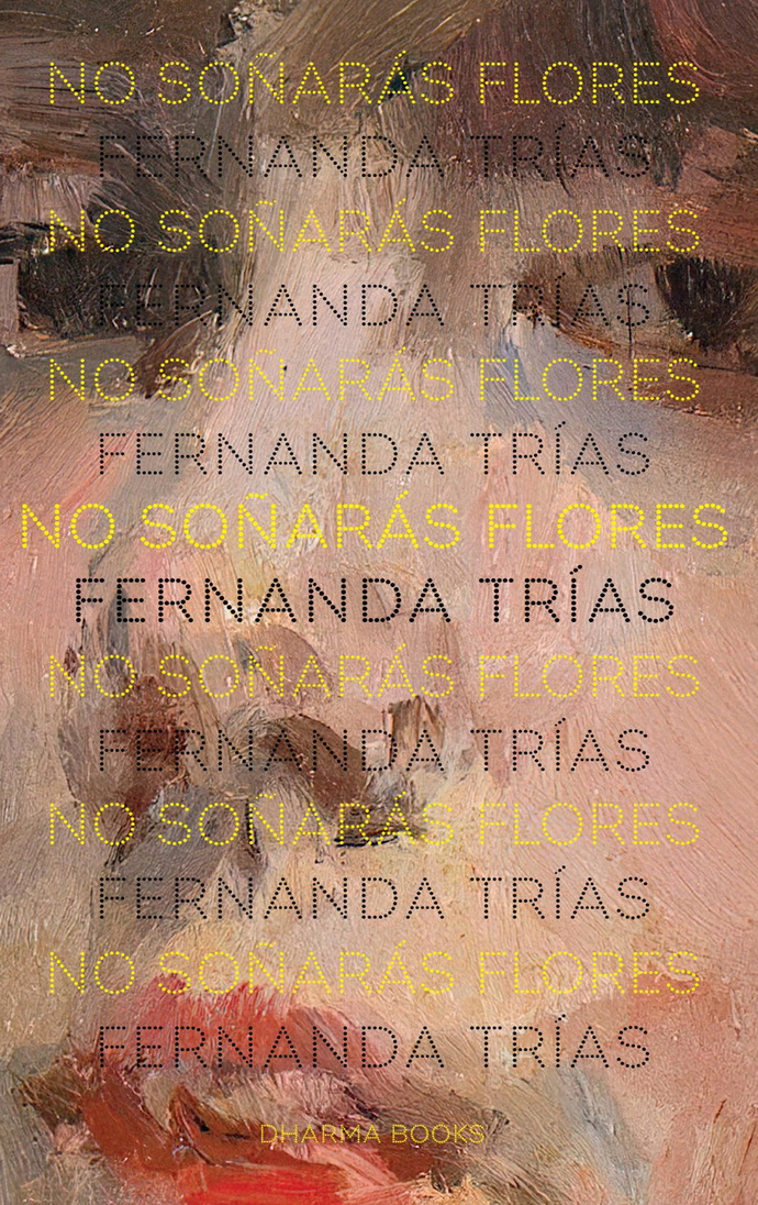 No soñarás flores